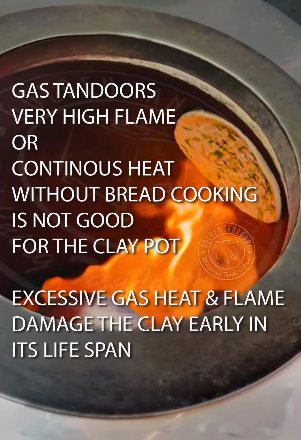 DO NOT OVERHEAT THE GAS TANDOOR