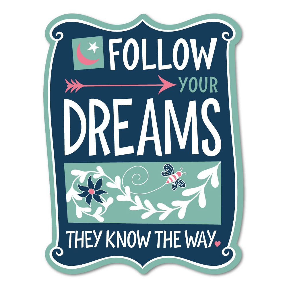Follow Your Dreams Sticker