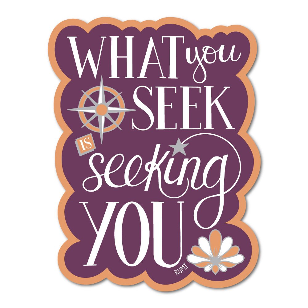 What You Seek Sticker