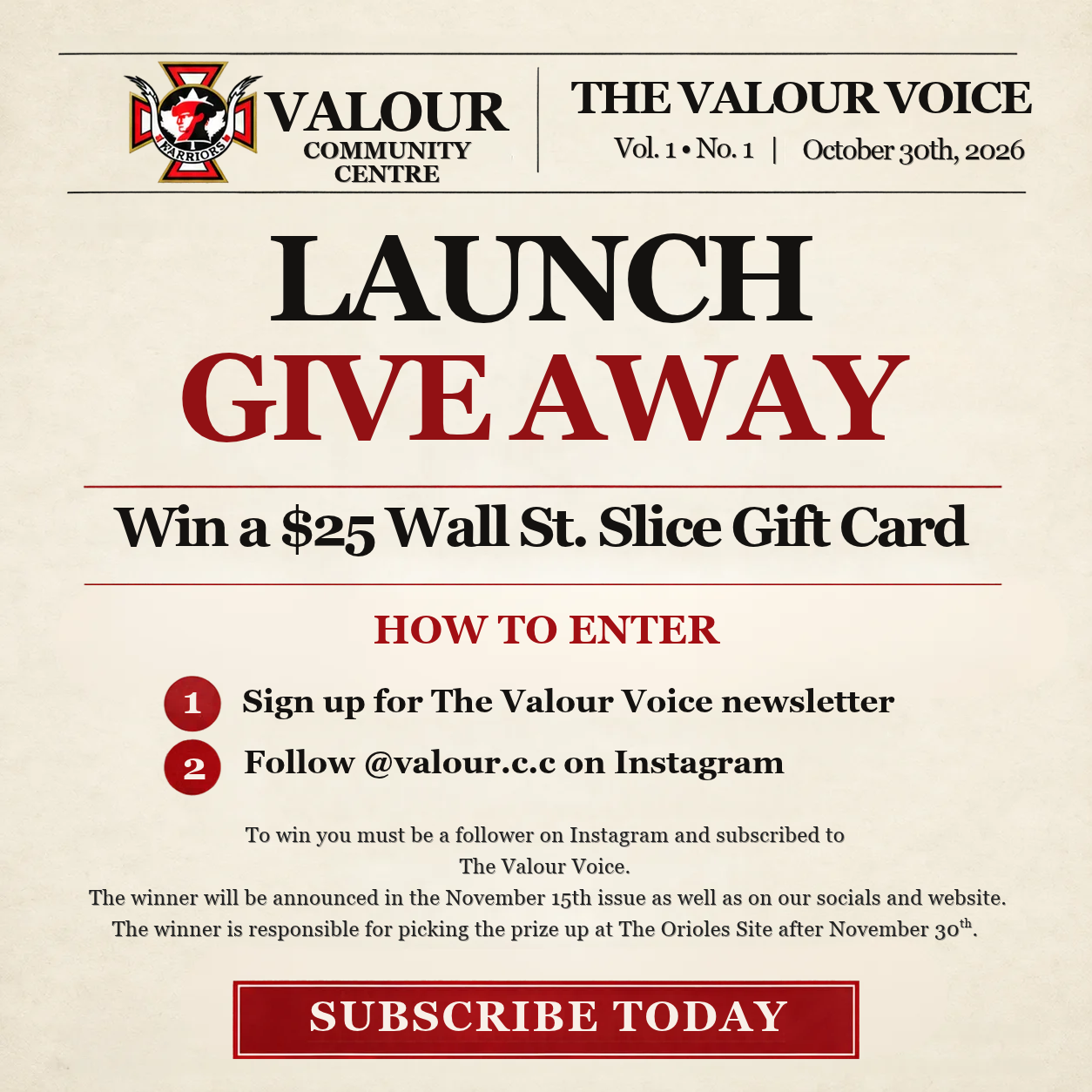 The Valour Voice Launch Giveaway - Win a $25 Wall St Slice gift card. Entries close November 15, 2026.