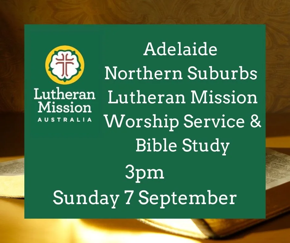 Adelaide Northern Suburbs Lutheran Mission Worship Service and Bible Study