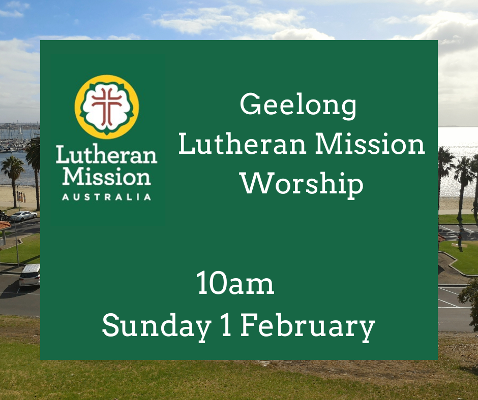 Geelong Lutheran Mission Worship with HC