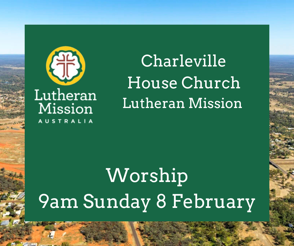 Charleville Lutheran Mission Worship with Holy Communion