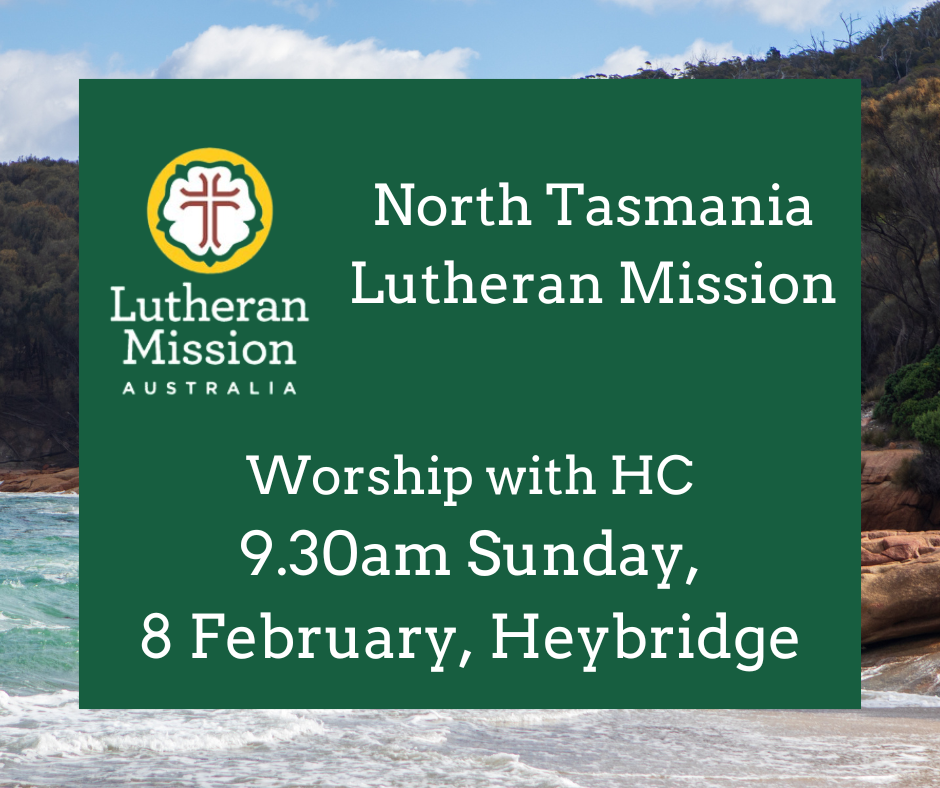 Northern Tasmania Lutheran Mission Worship with HC