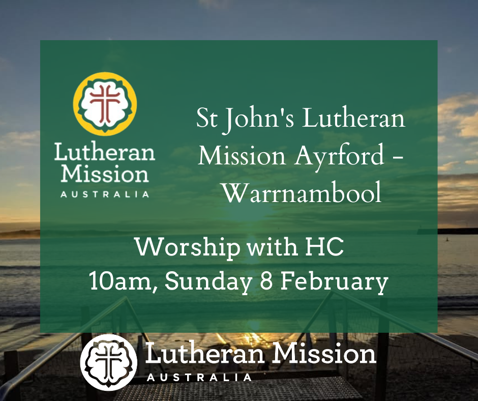 St John's Lutheran Mission Ayrford - Warrnambool Worship with HC
