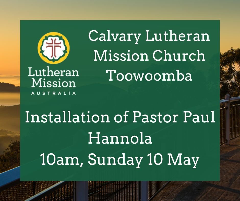 Installation of Pastor Paul Hannola, Calvary Lutheran Mission Church Toowoomba