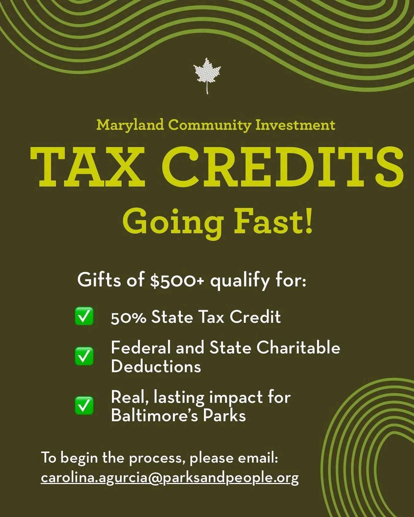 Parks &amp; People&rsquo;s 2025 Community Investment Tax Credits (CITCs) are going quickly, and we wanted to make sure you had the chance to reserve yours!

CITCs offer a 50% Maryland state tax credit on gifts of $500 or more, in addition to the usua