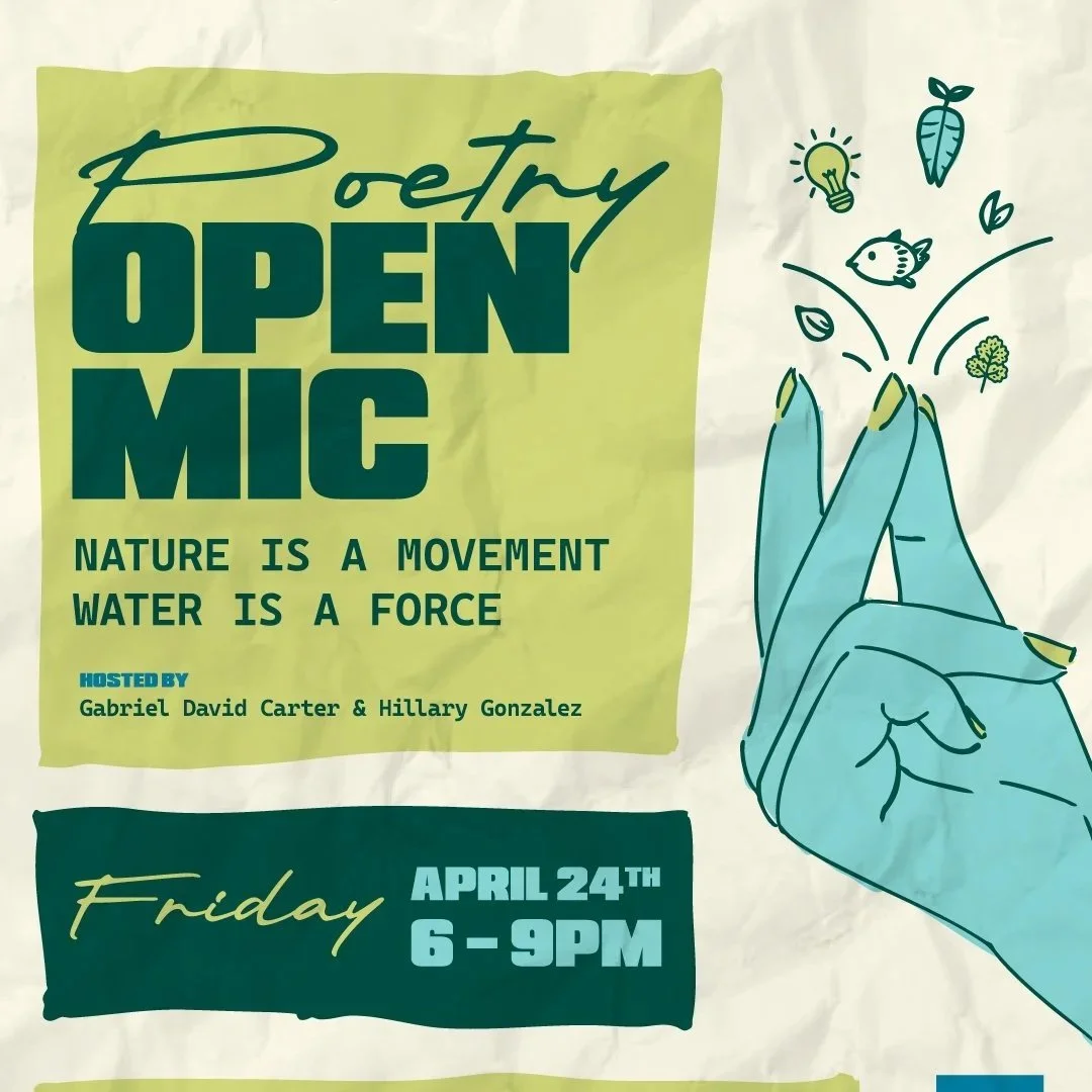 Nature is a movement/Water is a force: Poetry Open Mic Night