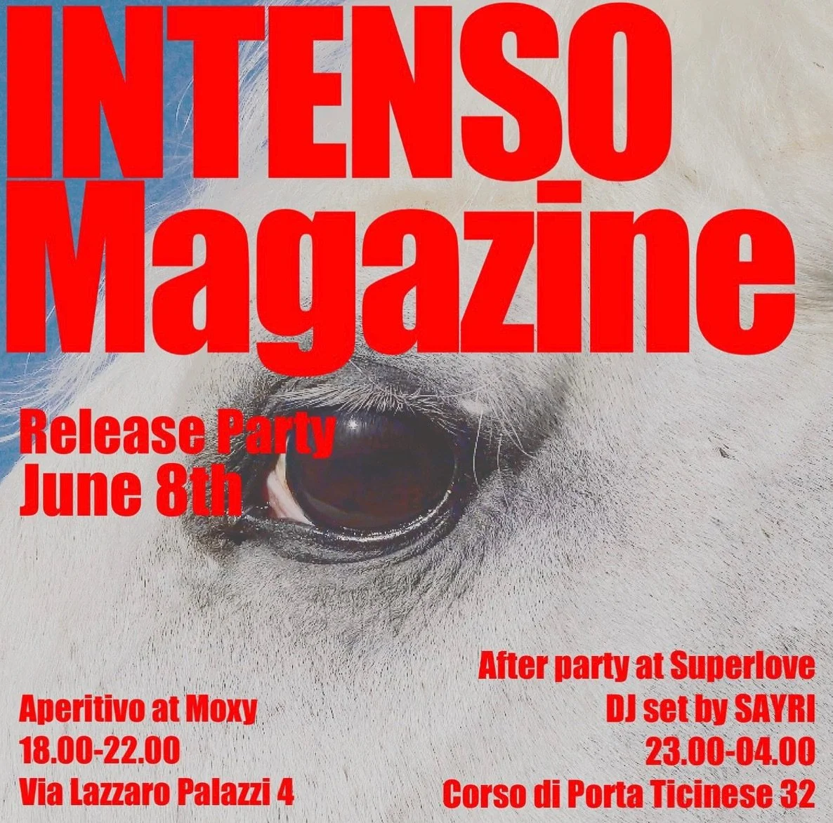 ★INTENSO Release Party★

Join the INTENSO team and featured artists at our RELEASE PARTY debuting our 1ST ISSUE 💌💌💌 

★ APERITIVO AT MOXY ★
18.00-22.00
Via Lazzaro Palazzi 4

★ AFTER PARTY @ CLUB SUPERLOVE ★
23.00 - 04.00 
Corso di Porta Ticinese 