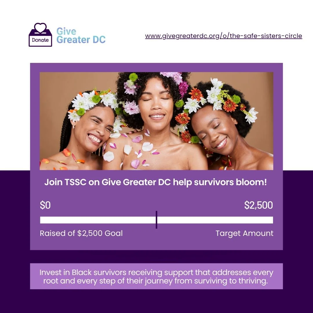 🌸 Today is the day we bloom together! Give Greater DC is here, and The Safe Sisters Circle is calling on our community to stand up for survivors right here in DC.

As we celebrate the whole survivor, her healing, her strength, and her journey from s