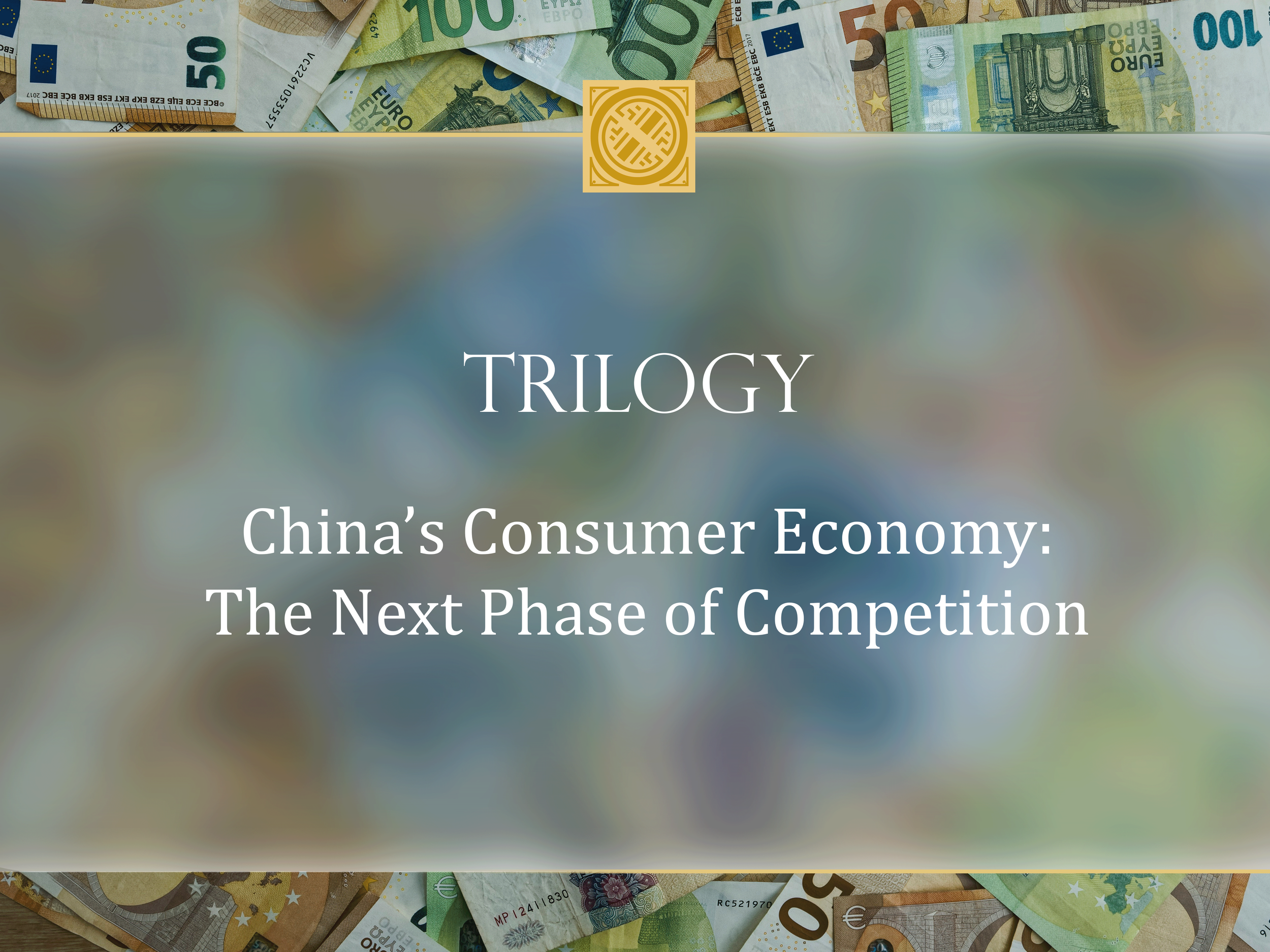 China’s Consumer Economy: The Next Phase of Competition, Trilogy