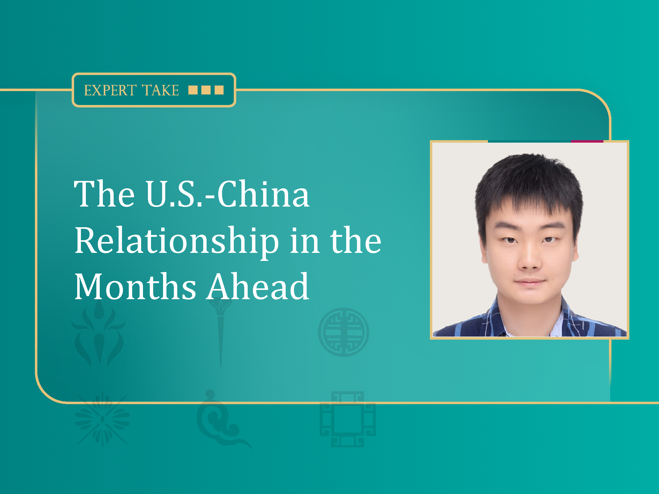 The U.S.-China Relationship in the Months Ahead