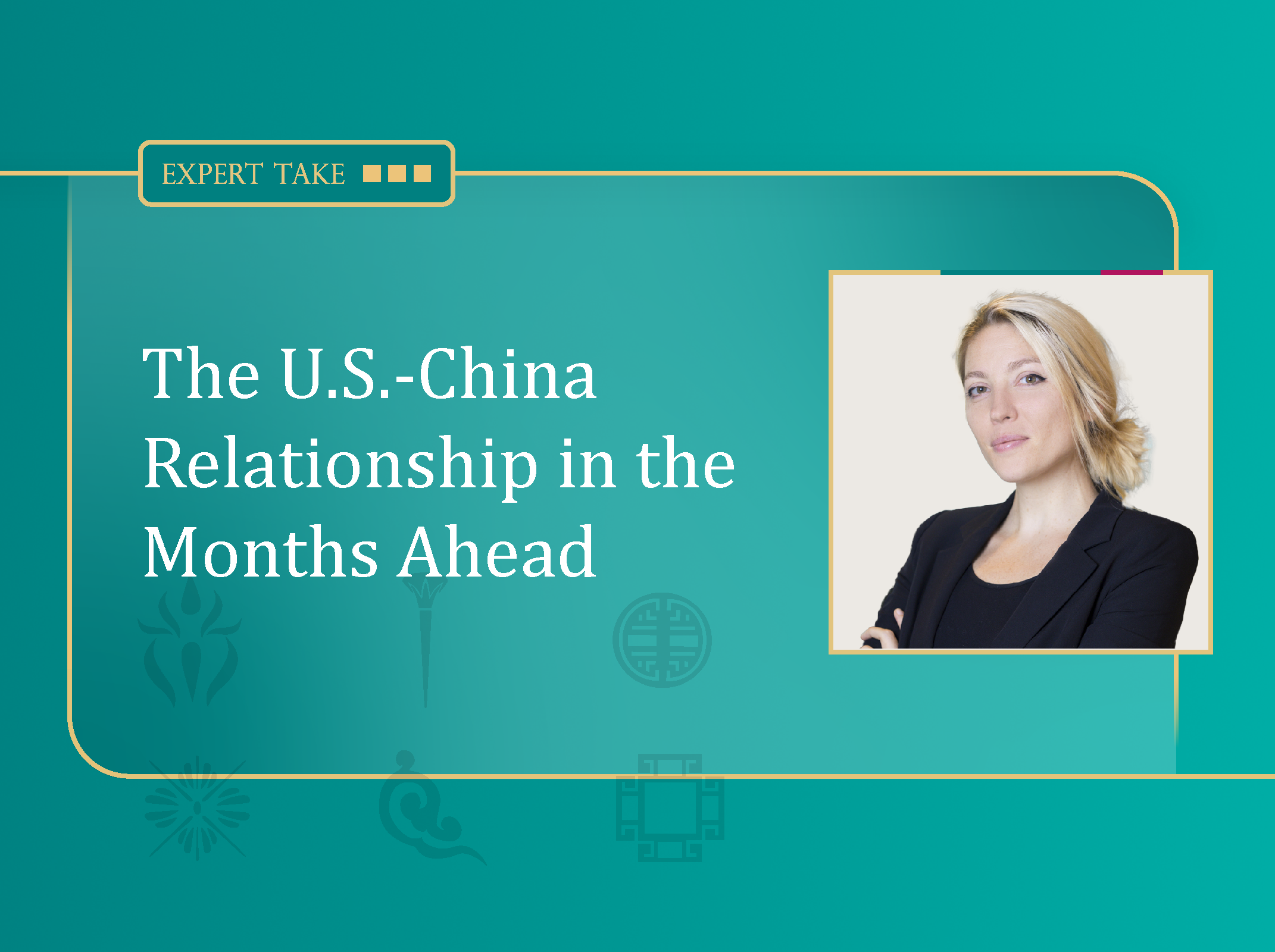 The U.S.-China Relationship in the Months Ahead