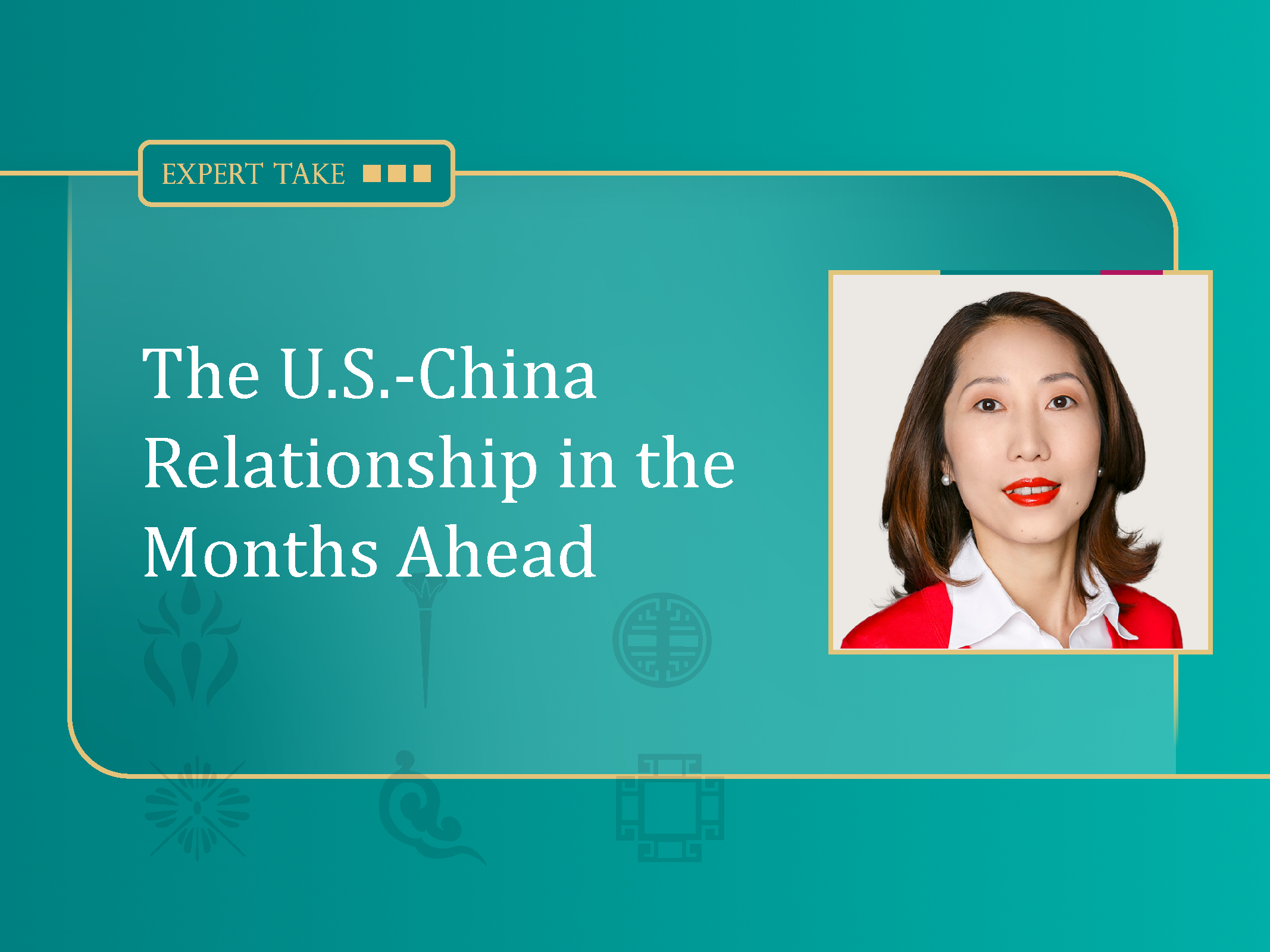 The U.S.-China Relationship in the Months Ahead