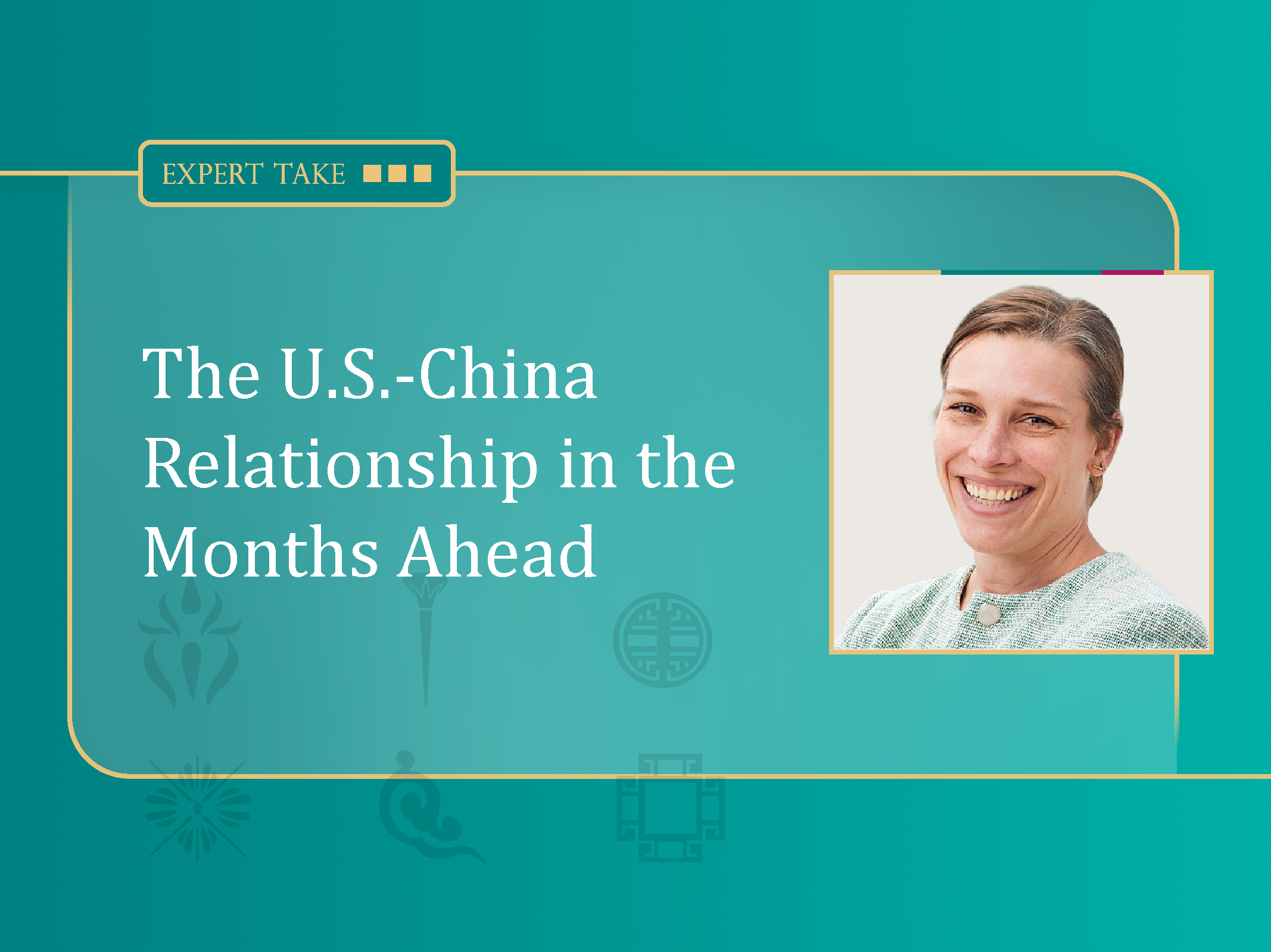 The U.S.-China Relationship in the Months Ahead