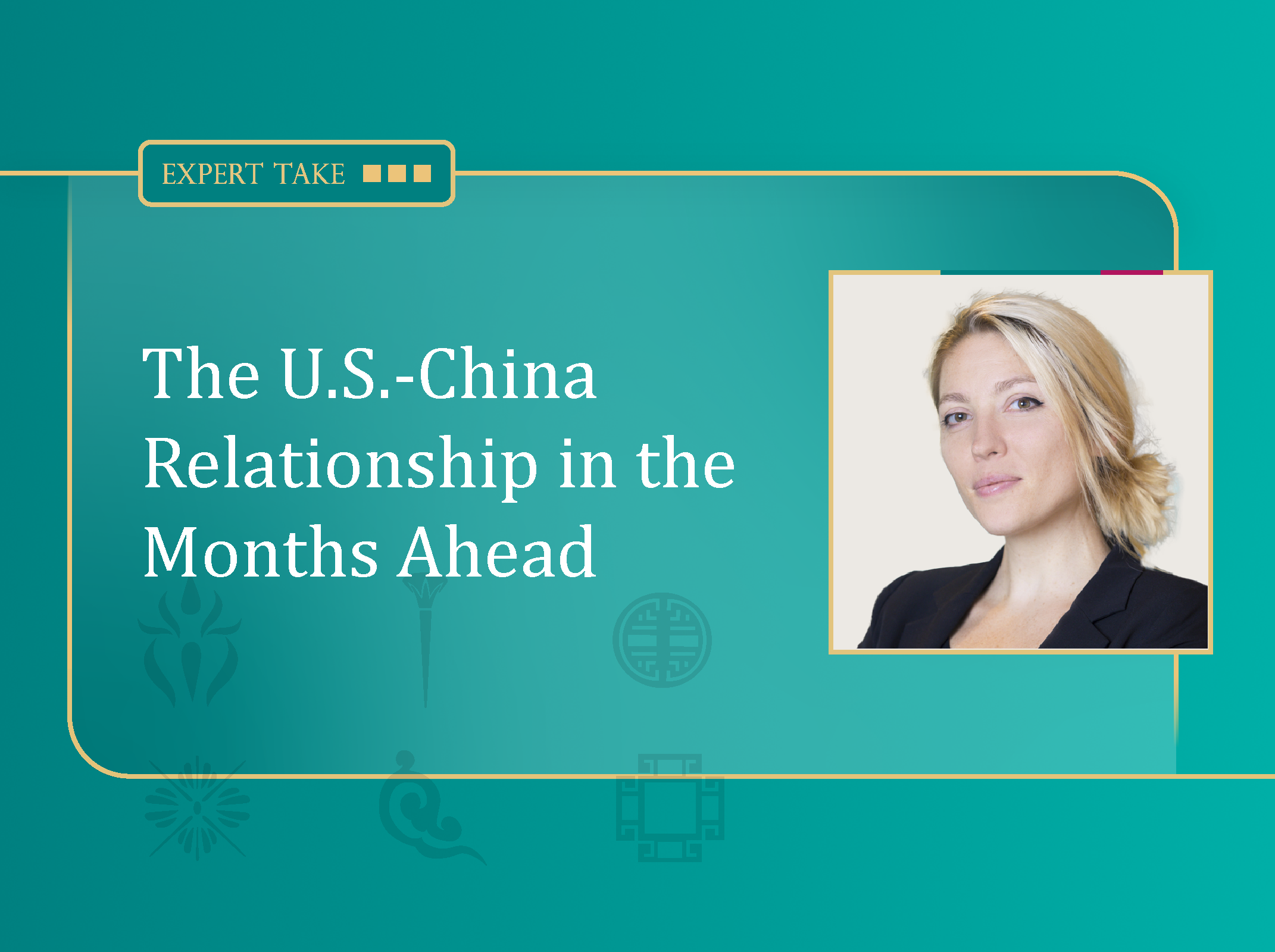 The U.S.-China Relationship in the Months Ahead