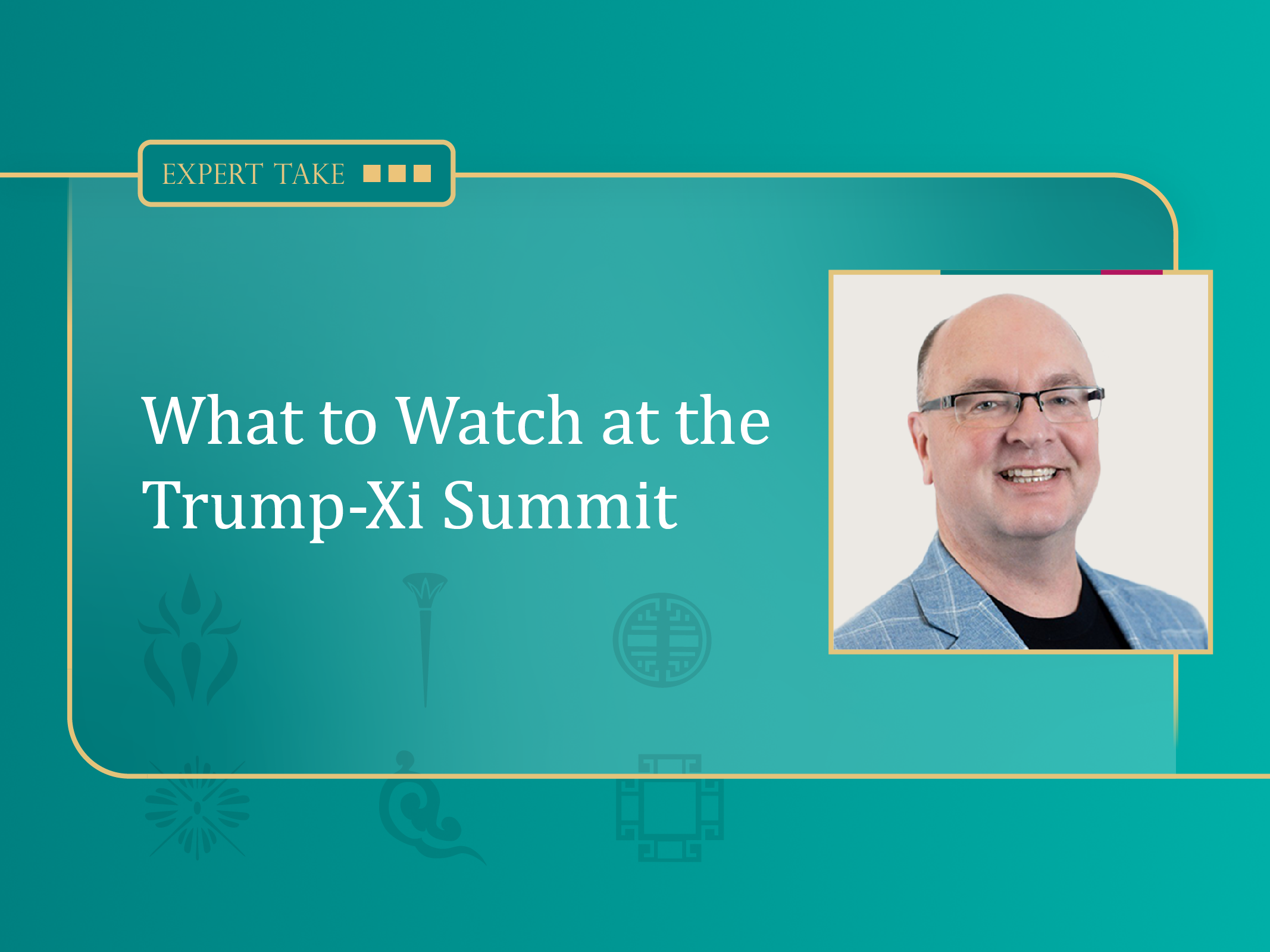 Trump-Xi Expert Take - PF_Blog Thumbnail_1024x768 .png