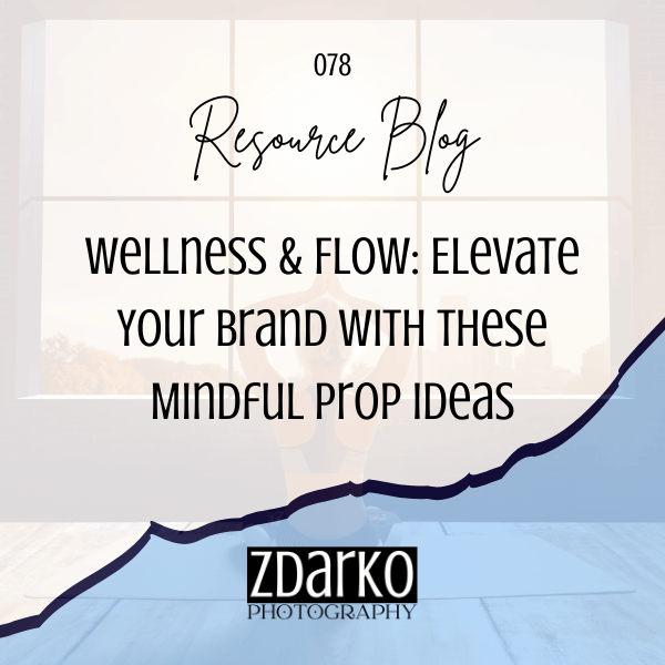 Wellness &amp; Flow: Elevate Your Brand with These Mindful Prop Ideas