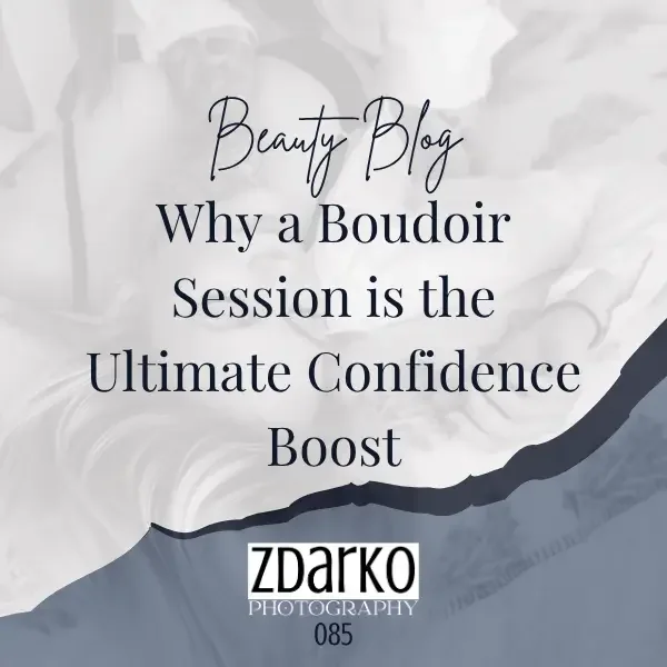 Own Your Magic: Why a Boudoir Session is the Ultimate Confidence Boost