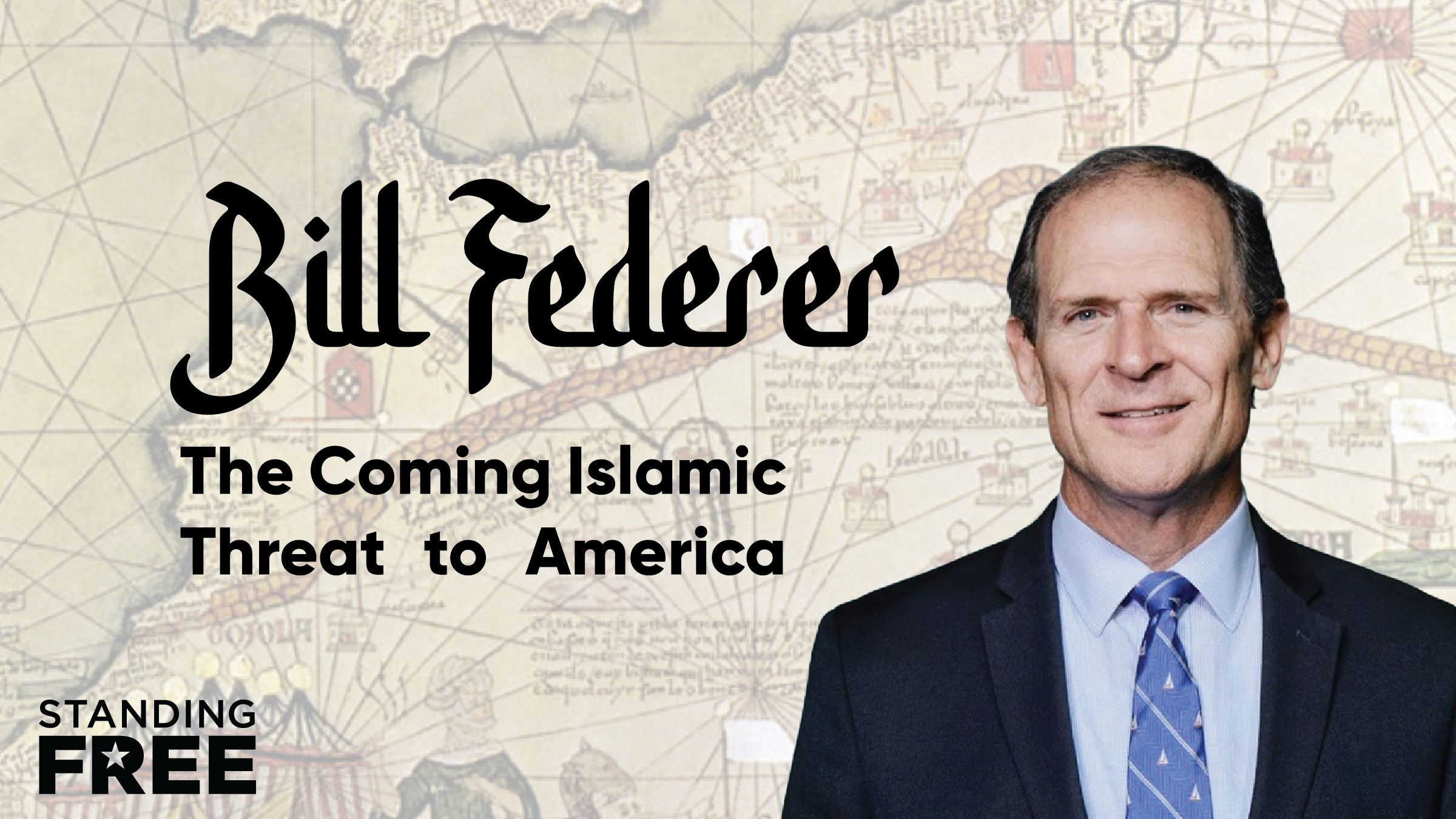 A portrait of Bill Federer in front of an old world map with the title 'Bill Federer' and the subtitle 'The Coming Islamic Threat to America'. The bottom left corner contains the logo 'Standing Free'.