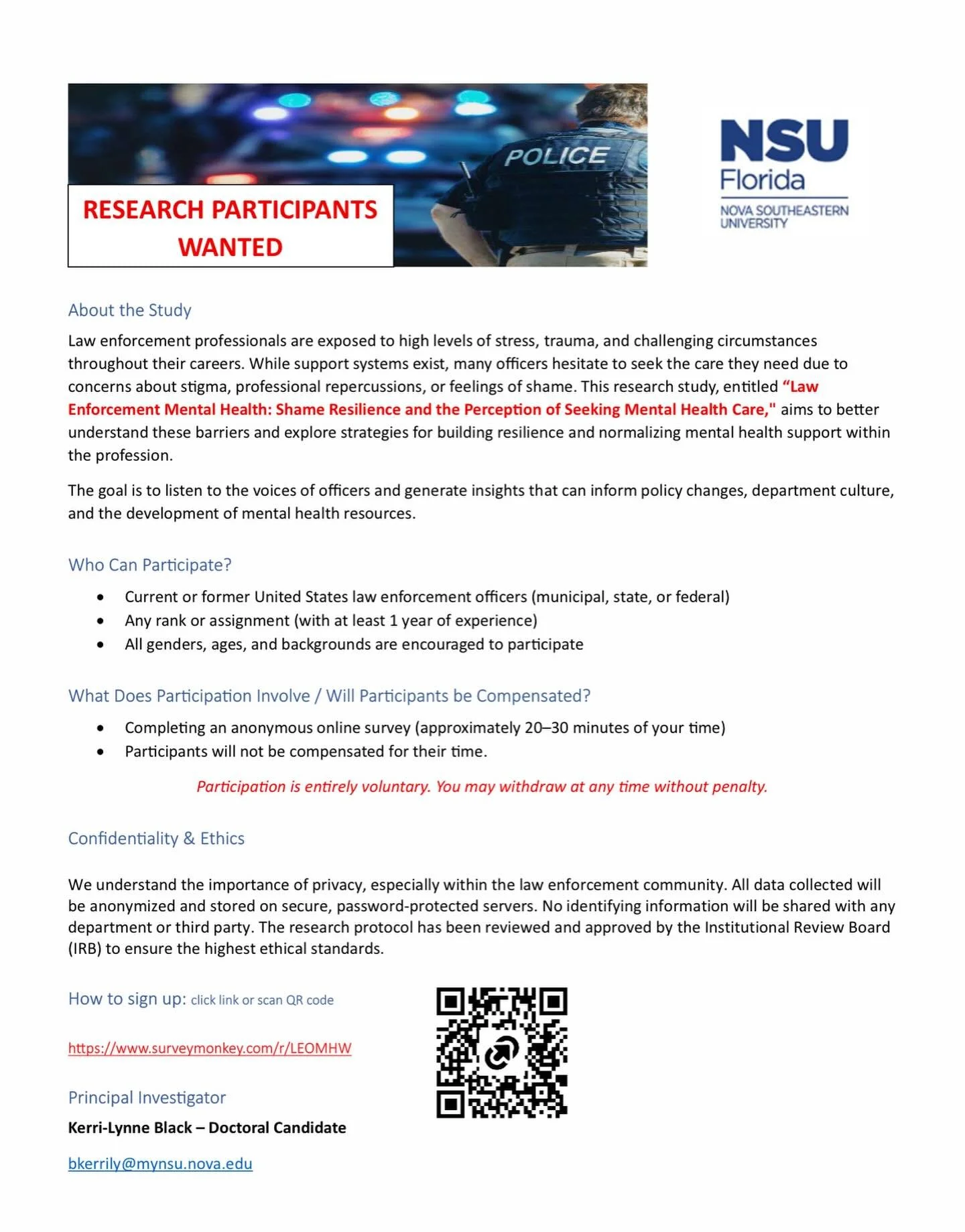 RESEARCH PARTICIPANTS WANTED

As I work towards the completion of my doctoral dissertation on Law Enforcement Mental Health, I am collecting data via an anonymous online survey. 

If you or someone you know has at least 1 year experience as a United 