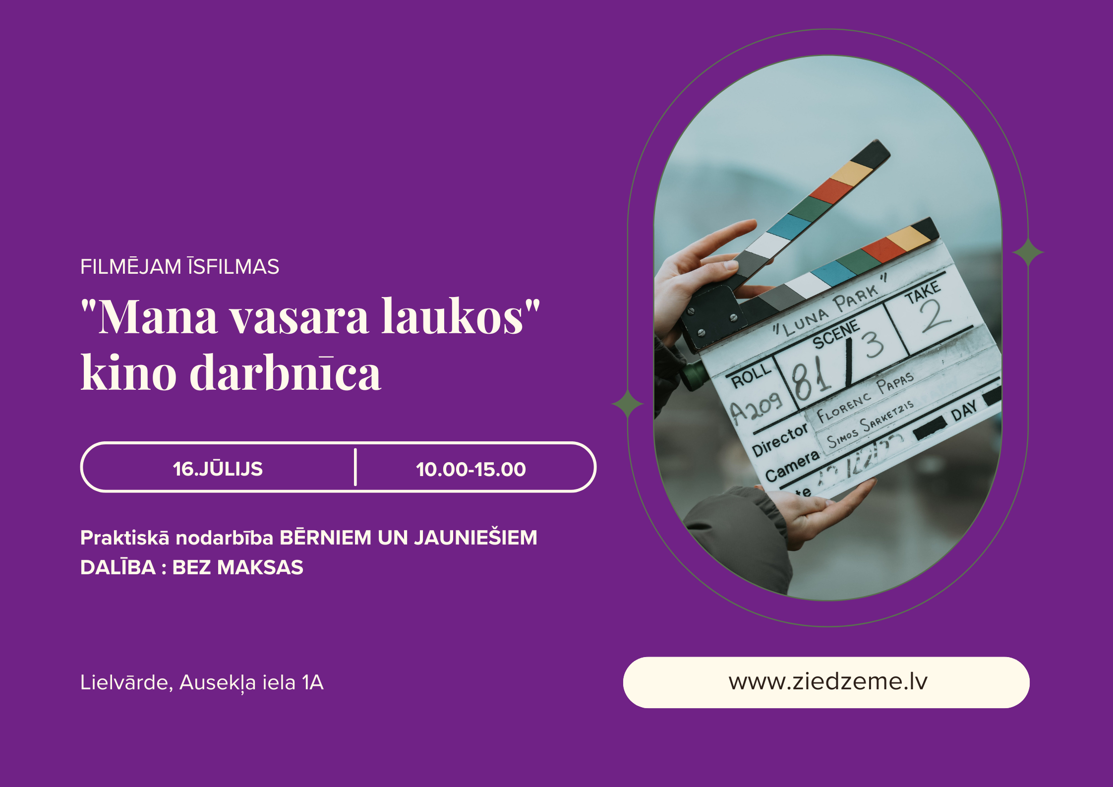 "Mana vasara laukos" kino darbnīca