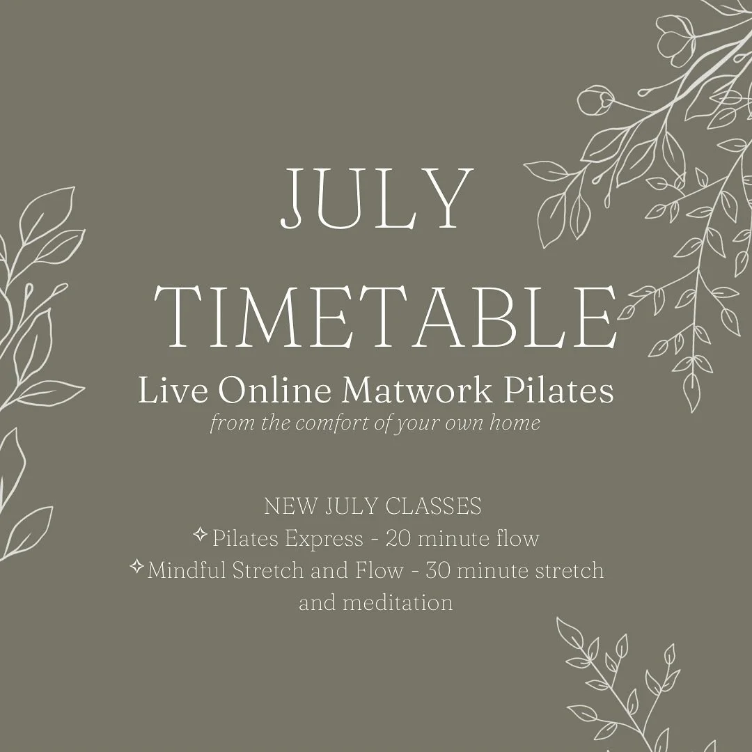JULY ONLINE PILATES CLASSES from the comfort of your own home 🌿 (all times AEST)

A few new classes this month
&bull; Pilates Express - 20 minute matwork flow for when your on the go, you&rsquo;ll be feeling that Pilates BURN🔥
&bull; Mindful Stretc