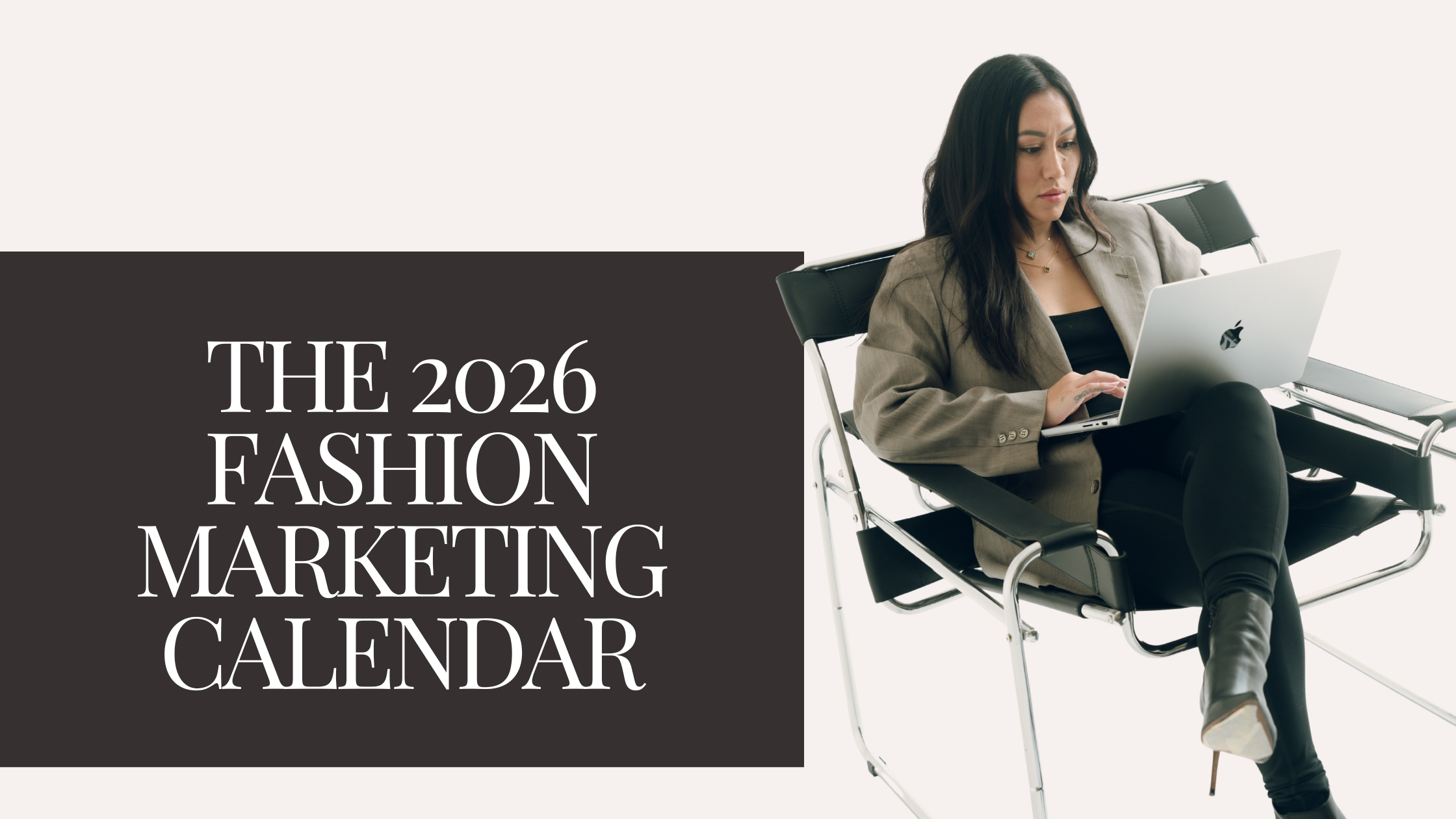 The 2026 Fashion Marketing Calendar