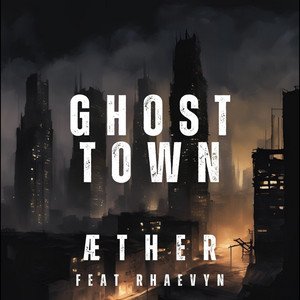 AETHER - Ghost Town