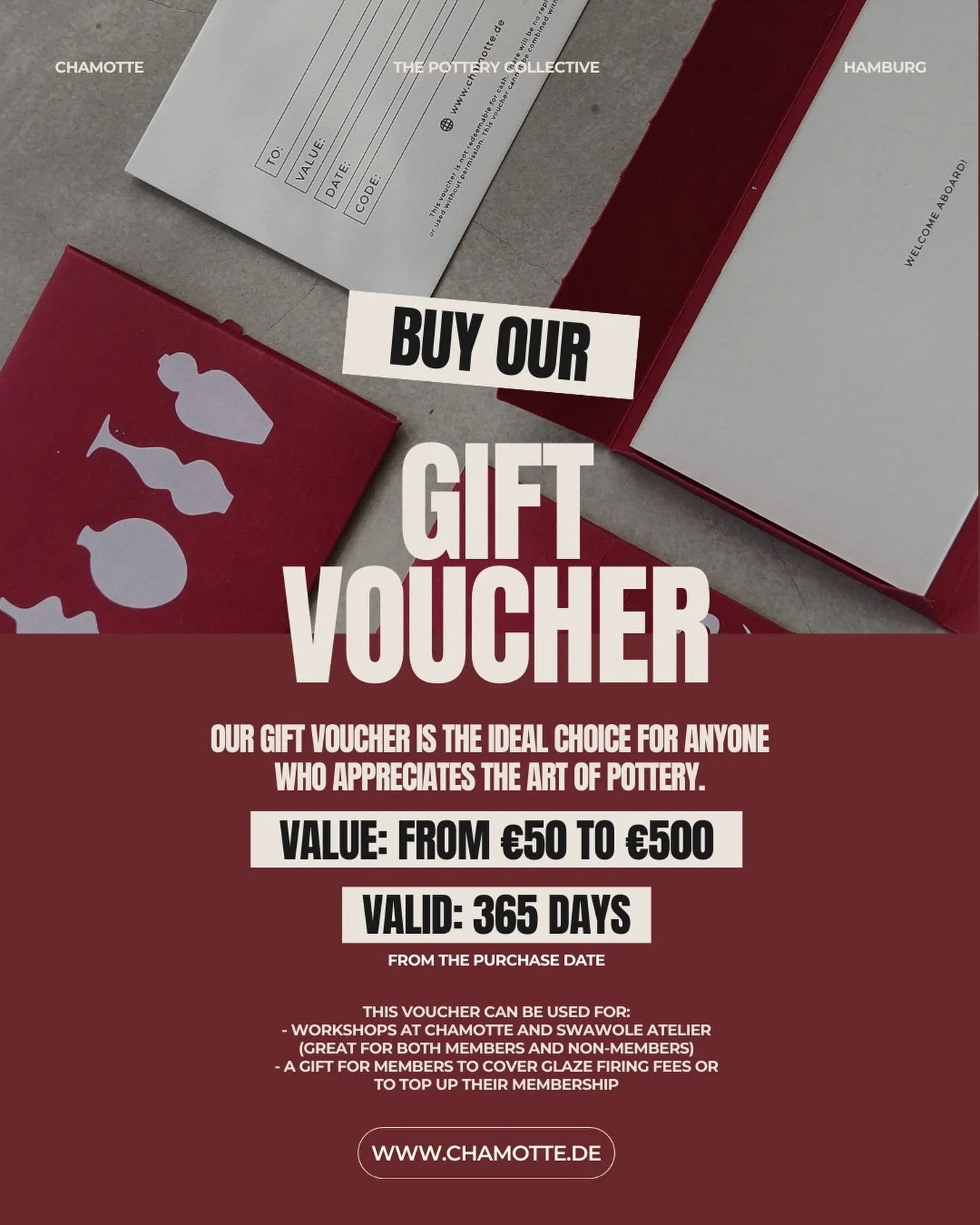 Looking for a gift that feels personal and creative?

Our Chamotte gift vouchers are perfect for anyone who loves handmade, slow moments and trying something new.

Choose any value from &euro;50 to &euro;500, valid for 365 days.
Can be used for works