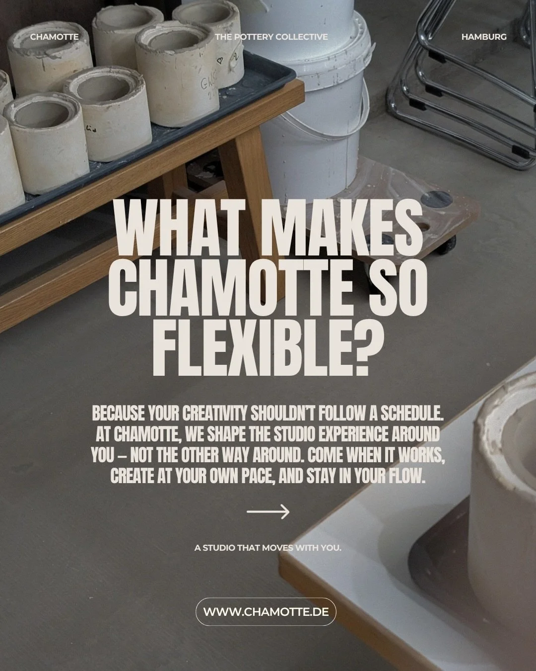 At Chamotte, we provide all you need to start from scratch: thorough and instructive introduction course, an array of ready-to-use materials, tools and glazes, a supportive community and a vast, ergonomic studio space open 24h (each day apart from Mo