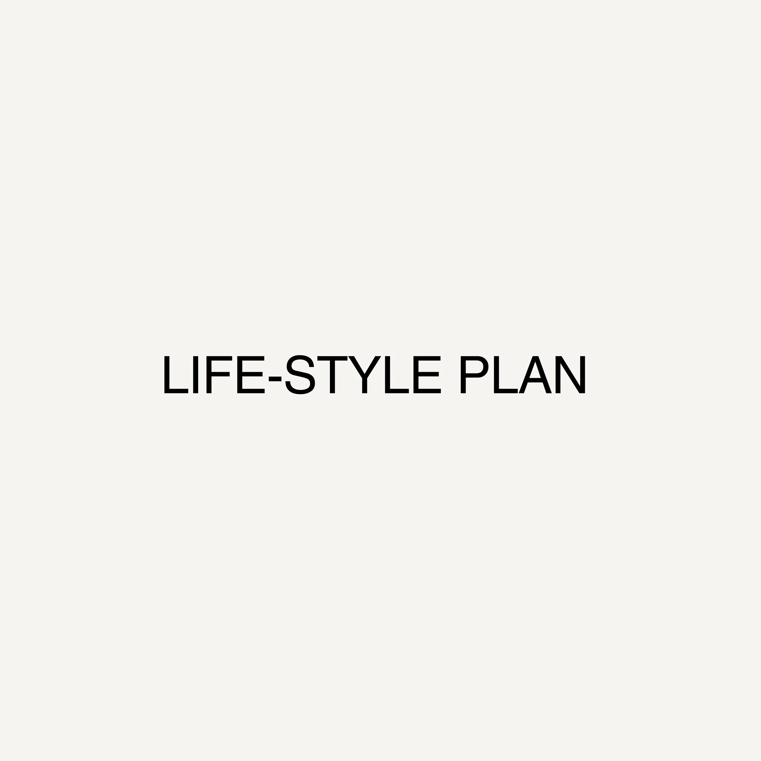 LIFE-STYLE PLAN