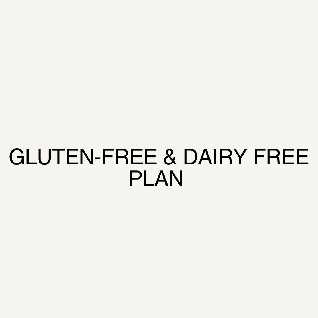 GLUTEN FREE & DAIRY FREE PLAN