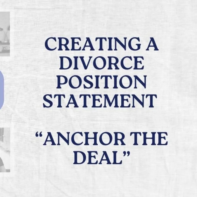 Your Words, Your Power: Build a Divorce Position Statement to Anchor the Deal