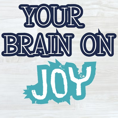 Your Brain on Joy Seminar