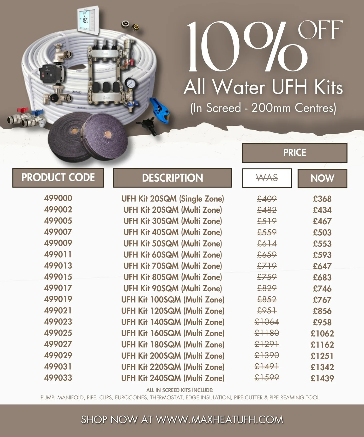 🔥 LIMITED-TIME OFFER &ndash; 10% OFF WATER UFH KITS! 🔥

Looking for a high-quality, efficient underfloor heating solution? Now&rsquo;s the perfect time! We&rsquo;re offering 10% OFF all Water UFH Kits (In Screed &ndash; 200mm Centres) for a limited