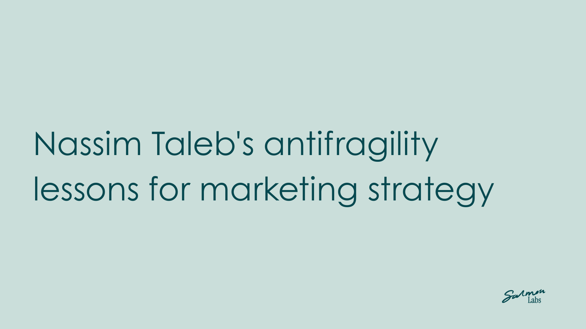 Nassim Taleb's antifragility lessons for marketing strategy