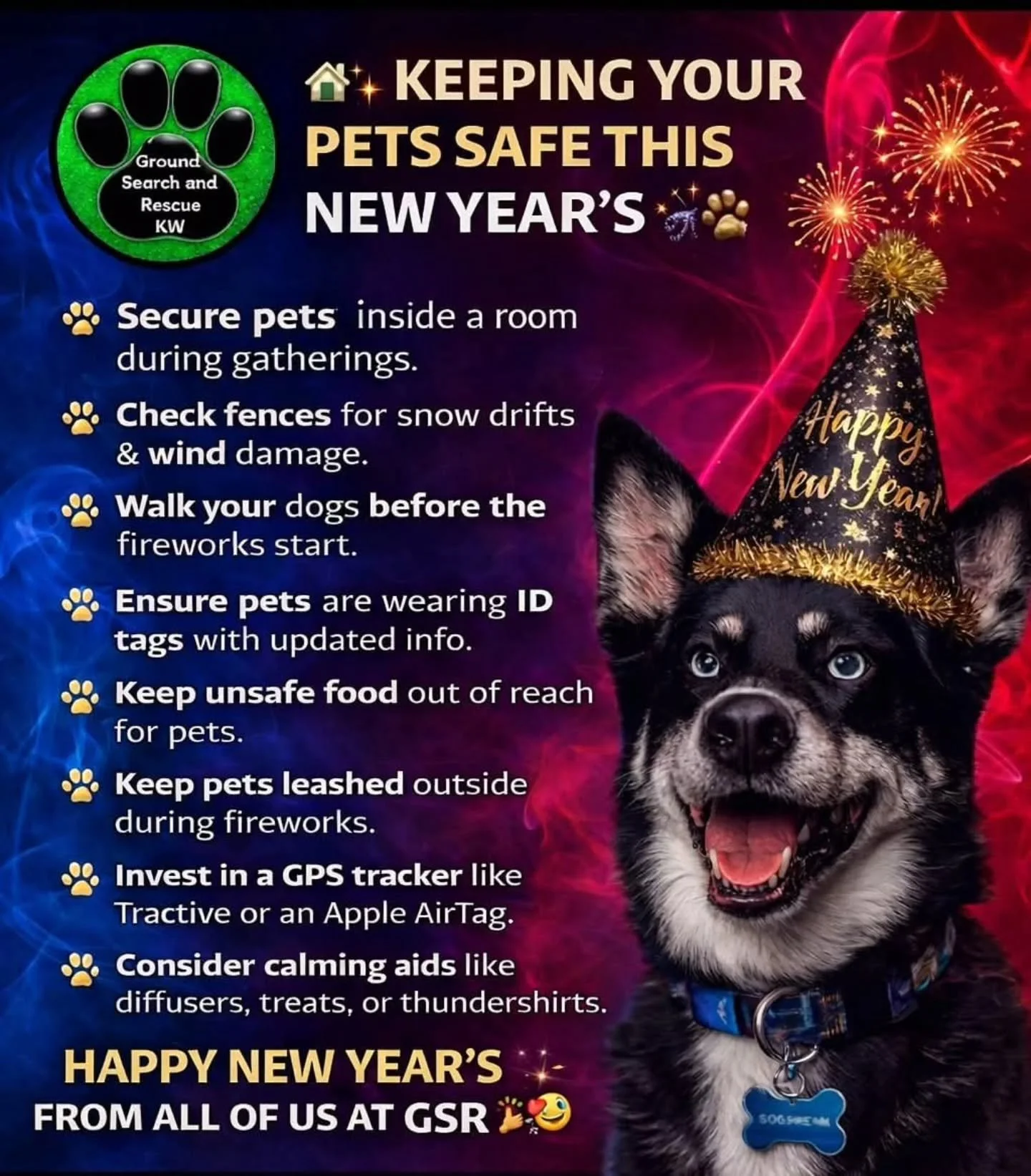 HAPPY NEW YEARS... FROM OUR FAMILIES TO YOURS 💚🐾

Keeping Your Pets Safe This New Year&rsquo;s Eve 🐾
As we approach New Year&rsquo;s celebrations, fireworks, guests, strong winds, and winter weather can create extra risks for our pets. A little pr