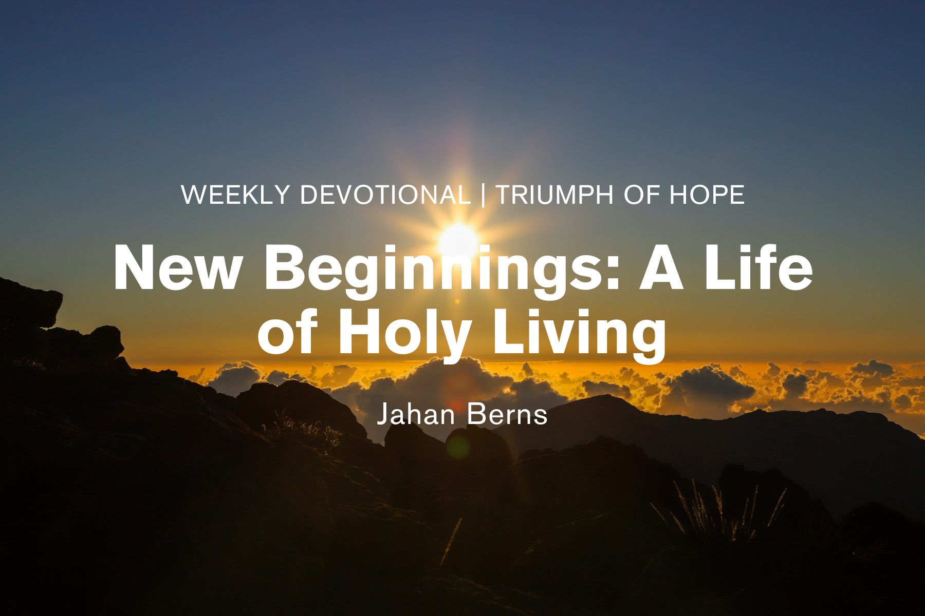 New Beginnings: A Life of Holy Living