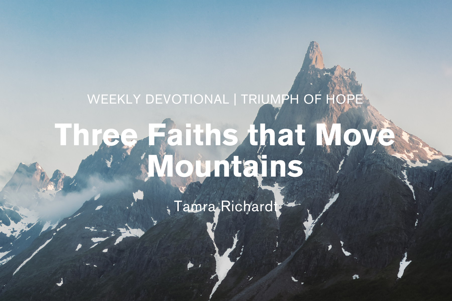 Three Faiths That Move Mountains