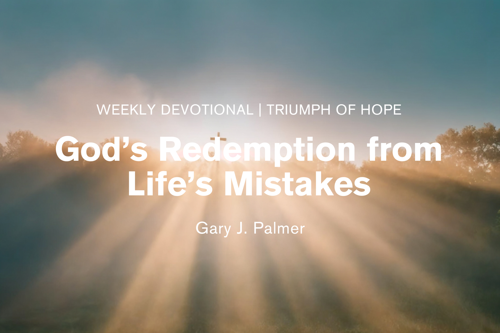 God’s Redemption from Life’s Mistakes