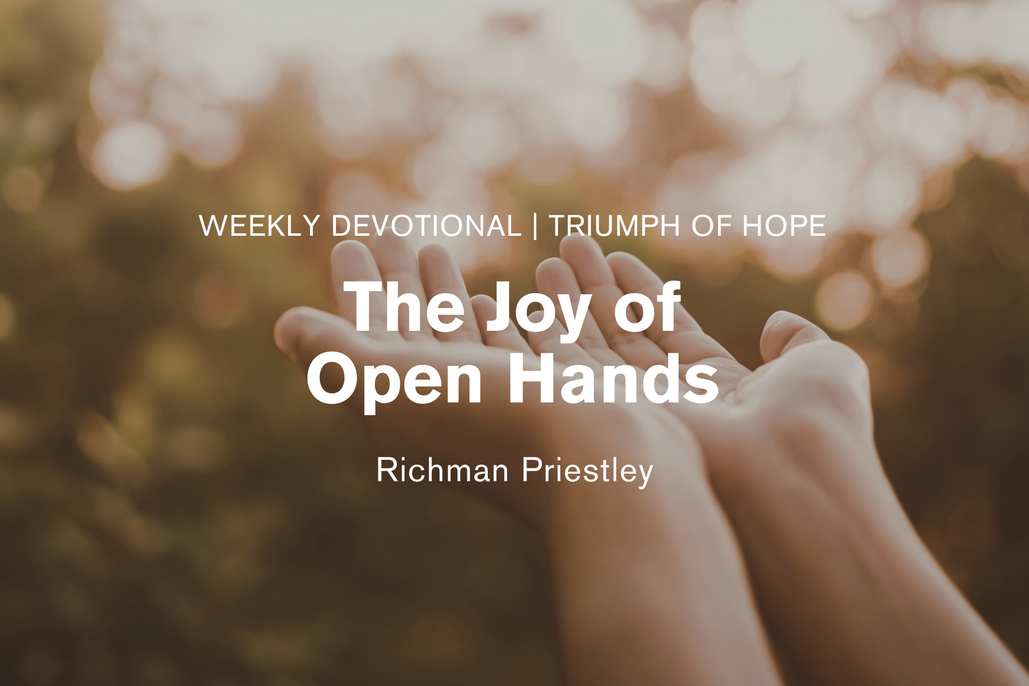 The Joy of Open Hands