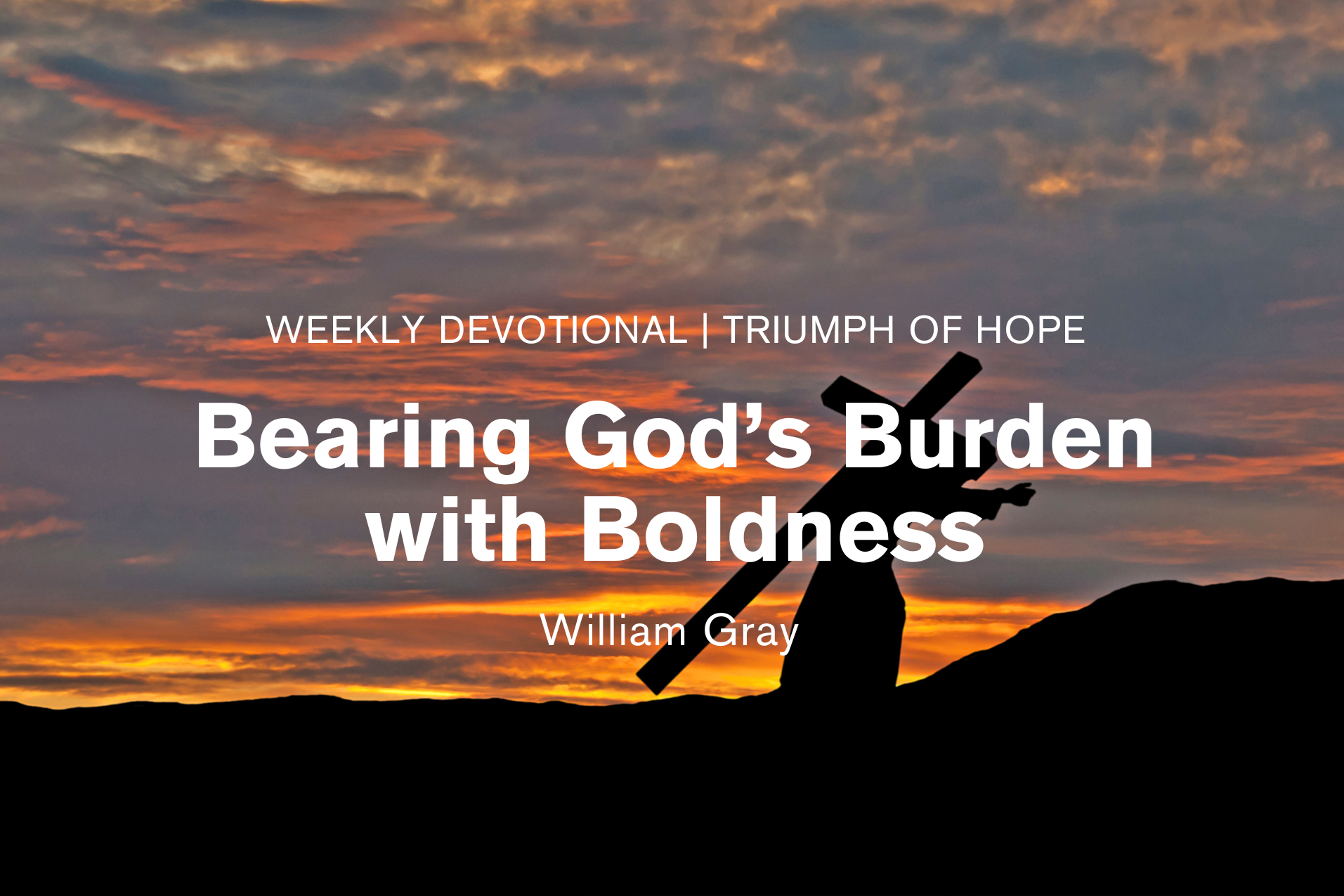 Bearing God’s Burden with Boldness