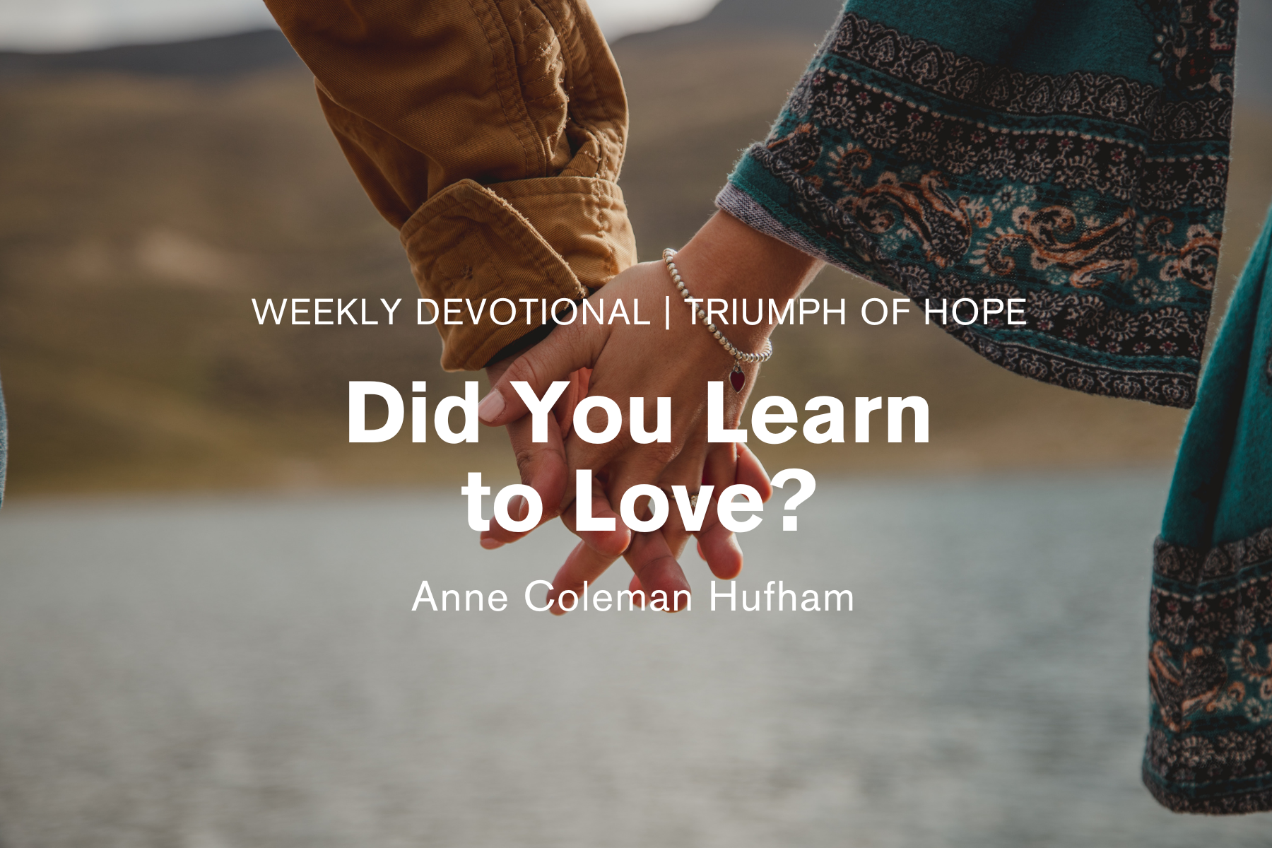 Did You Learn to Love?