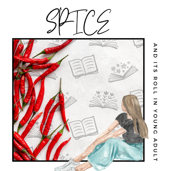 The Roll of “Spice” in YA Novels