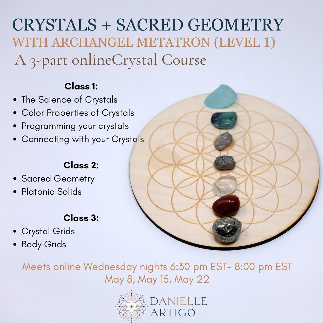 For all you Crystal lovers out there, I am offering two back-to-back online Crystal classes this May and June. These will be done over zoom and will include crystal basics, gridding, sacred geometry and more. These are channeled courses and will incl