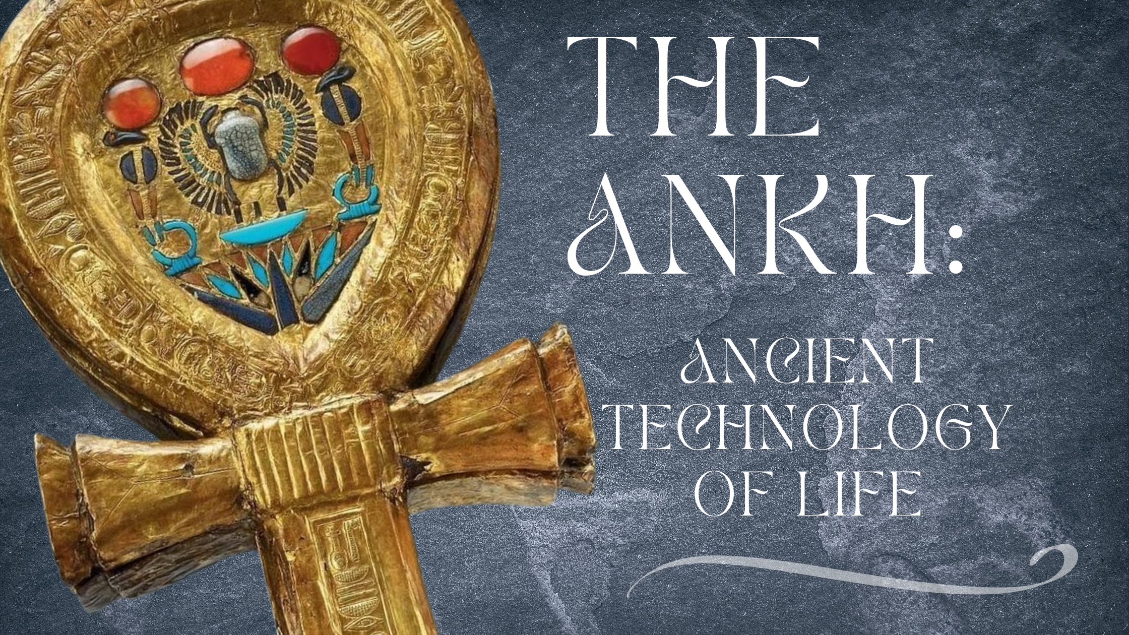 The Ankh: Ancient Technology of Life