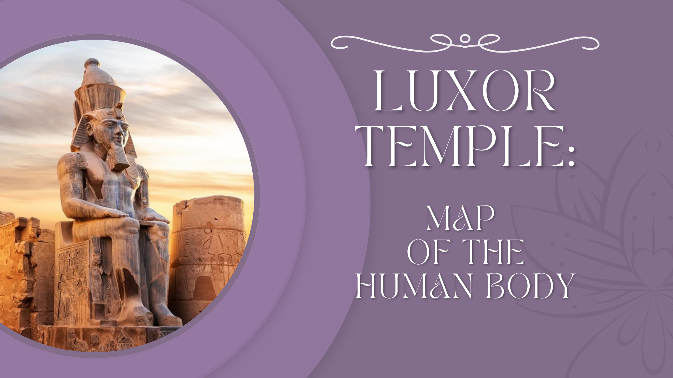 Luxor Temple: A Map of the Human Body
