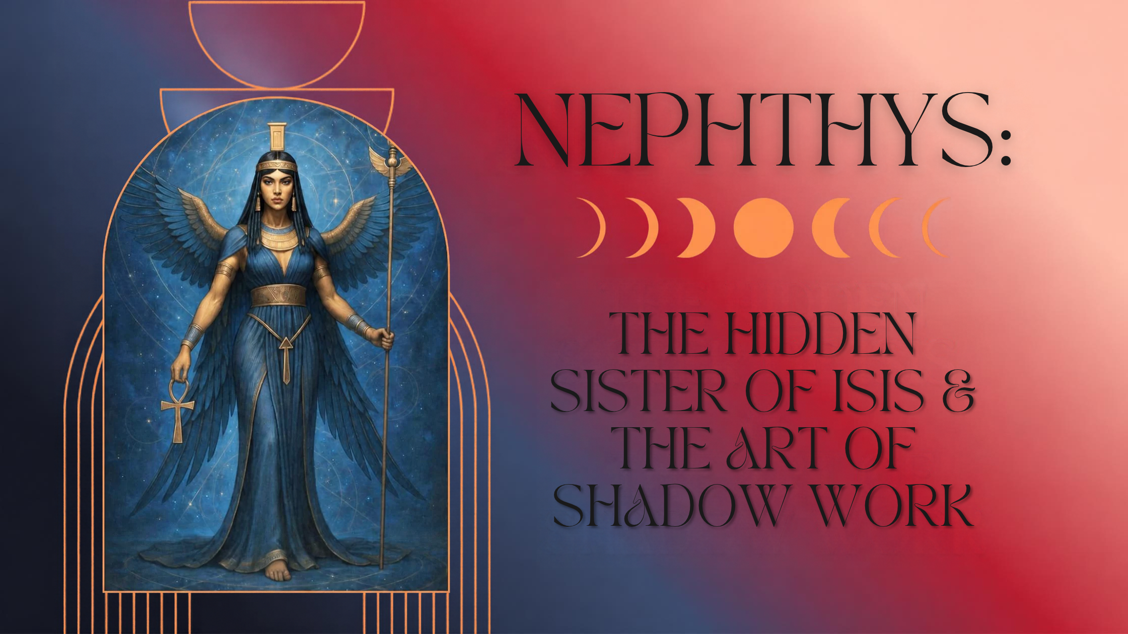 The Hidden Sister of Isis &amp; The Art of Shadow Work