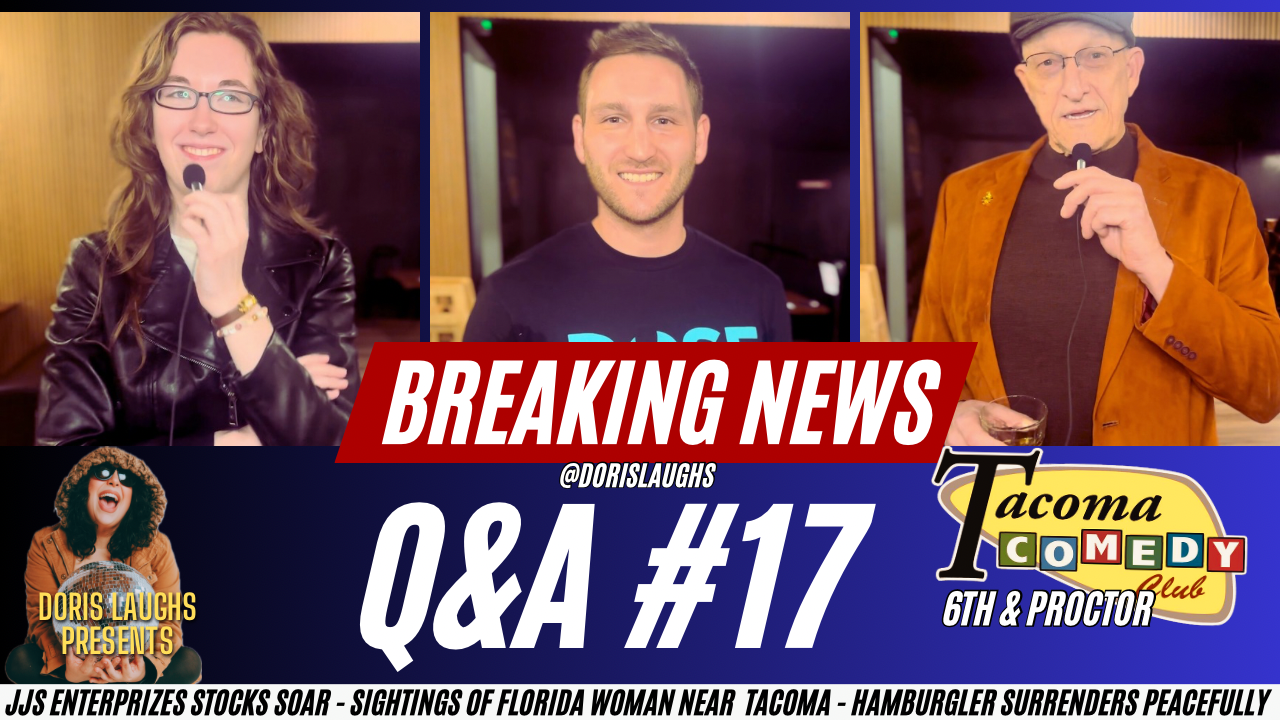 QA #17: Tacoma Comedy Club - 6th & Proctor